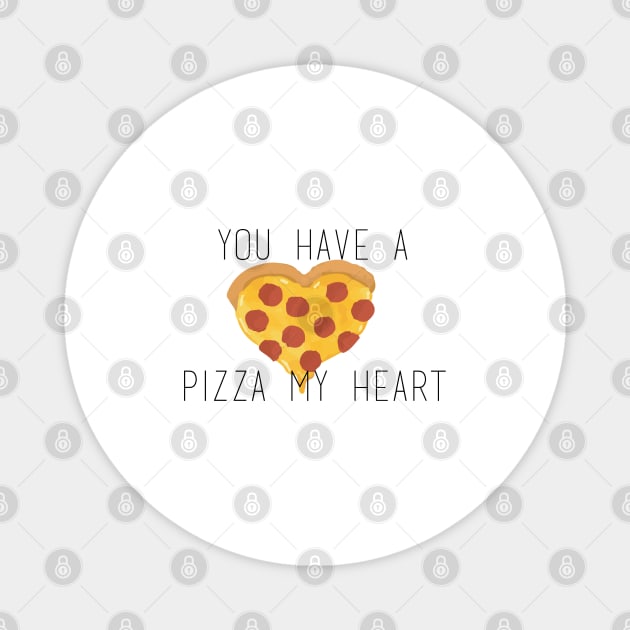 You Have a Pizza My Heart Magnet by Ineffablexx